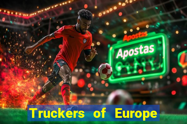 Truckers of Europe 3 dinheiro infinito